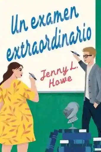 Un Examen Extraordinario - Howe Jenny L.