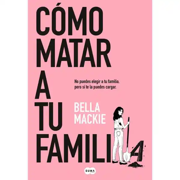 Como Matar a tu Familia - Suma