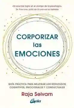 Corporizar Las Emociones - Raja Selvam