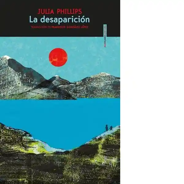 La Desaparición - Phillips Julia