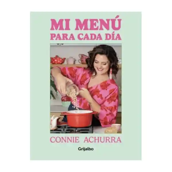 Mi Menú Para Cada Día - Connie Achurra