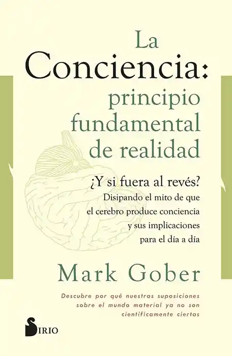 La Conciencia: Principio Fundamental de Realidad