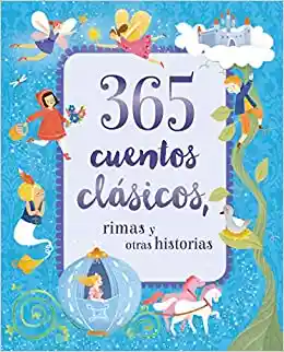 365 Cuentos Clasicos Rimas y Otras Historias