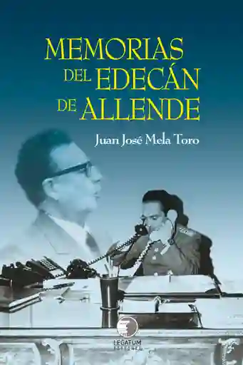 Memorias Del Edecan de Allende