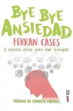 Bye Bye Ansiedad - Cases Ferran