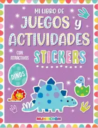 Dinosaurios (Juegos y Actividades Con Stickers)