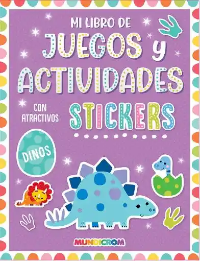 Dinosaurios (Juegos y Actividades Con Stickers)
