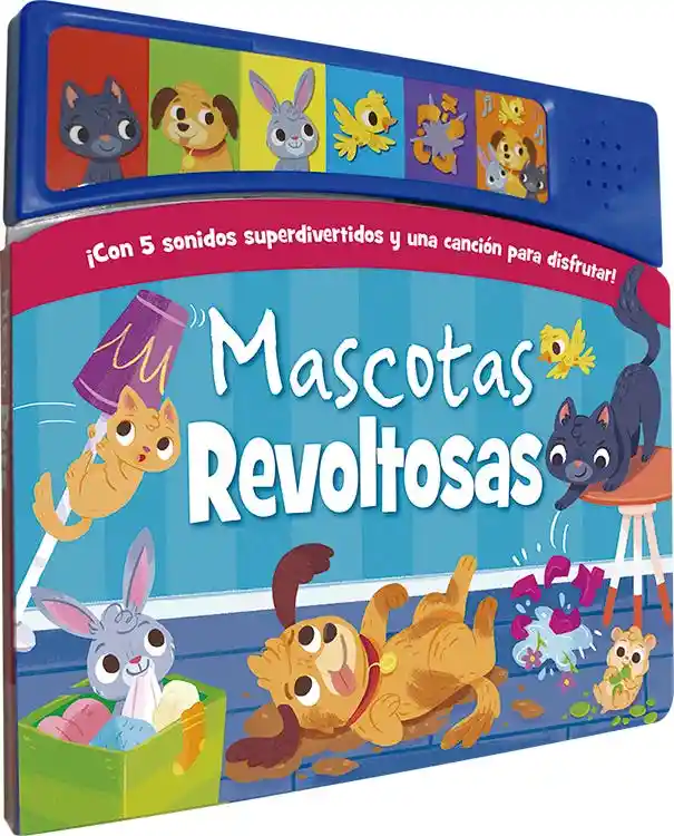 Mascotas Revoltosas. Sonidos Alegres