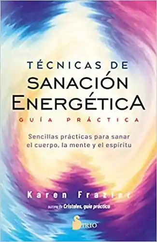 Técnicas de Sanación Energética - Frazier Karen