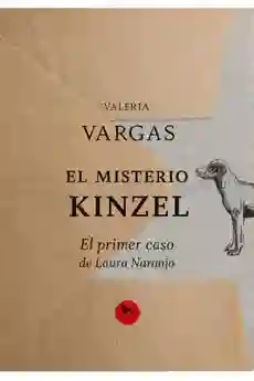 El Misterio Kinzel. el Primer Caso de La