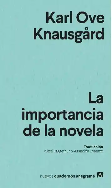 La Importancia de la Novela - Knausgard Karl Ove