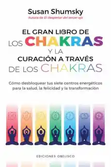 El Gran Libro de Los Chakras y la Curacion a Traves