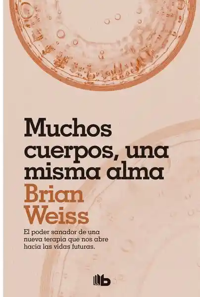 Muchos Cuerpos Una Misma Alma - Weiss Brian