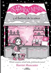 Isadora Moon y el Festival de la Nieve - Muncaster Harriet