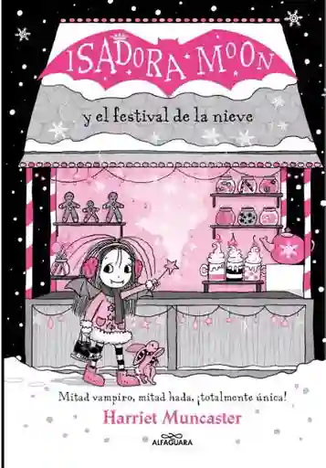 Isadora Moon y el Festival de la Nieve - Muncaster Harriet