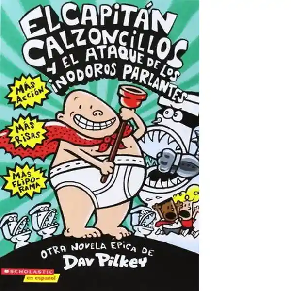 Capitan Calzoncillos y el Ataque de Lo Inodoros #2 - Pilkey Dav