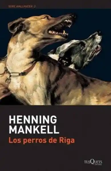 Los Perros de Riga - Mankell Henning