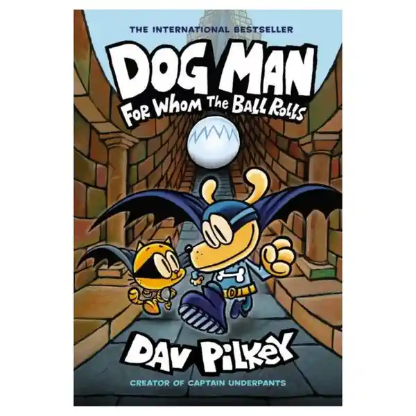 Dog Man #7 For Whom The Ball Rolls