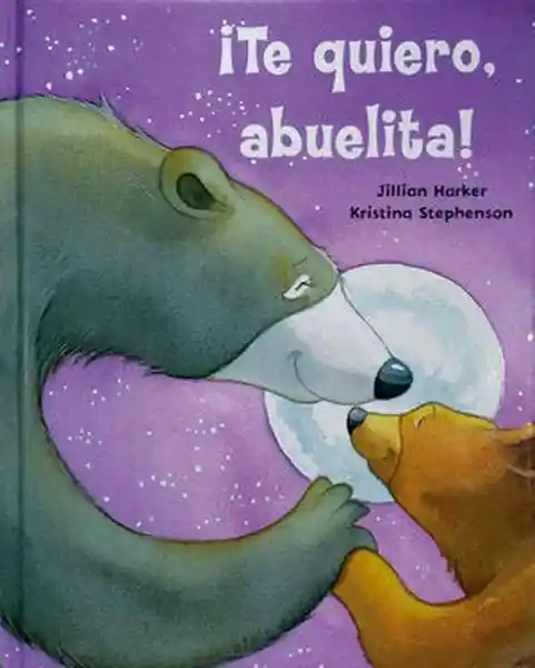 Te Quiero Abuelita! - Harker Jillian