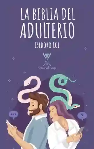 La Biblia Del Adulterio - Loi Isidoro