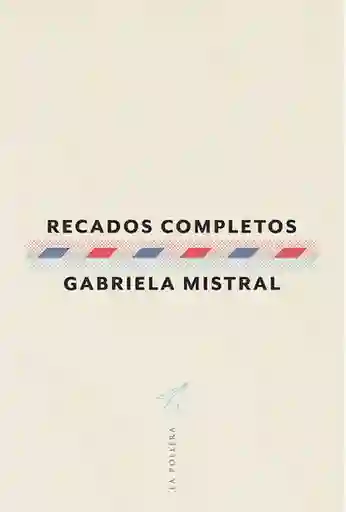 Recados Completos - Gabriela Mistral