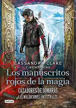 Los Manuscritos Rojos de la Magia. Cazadores de Sombras