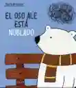 El Oso Ale Está Nublado