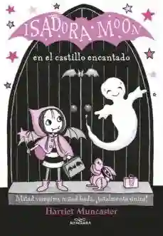 Isadora Moon en el Castillo Encantado