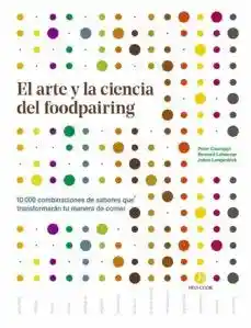 El Arte y la Ciencia Del Foodpairing