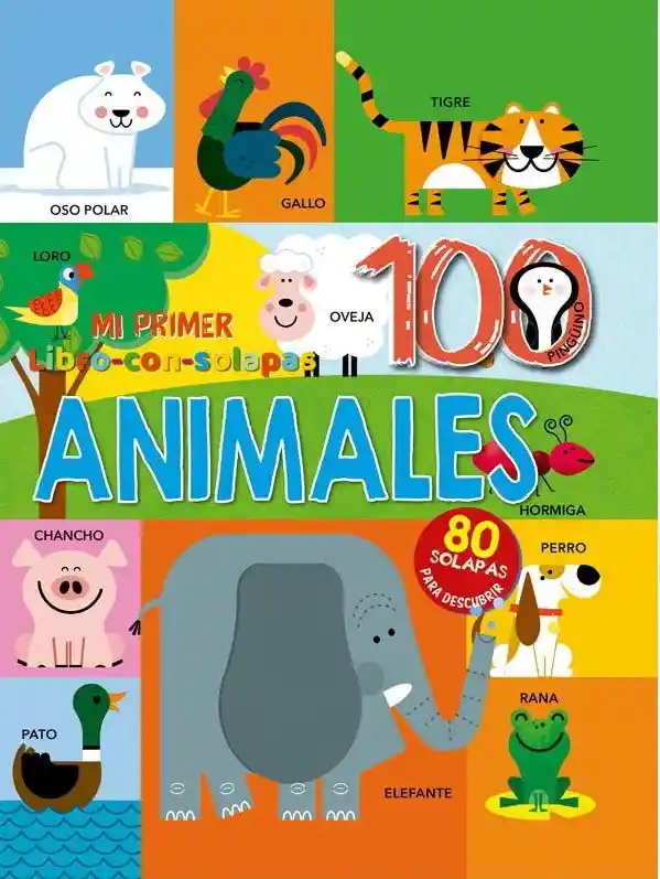 100 Animales. Mi Primer Libro Con Solapas