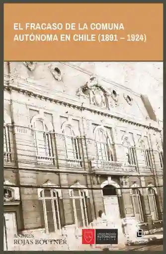 El Fracaso de la Comuna Autonoma en Chile (1891-1924)