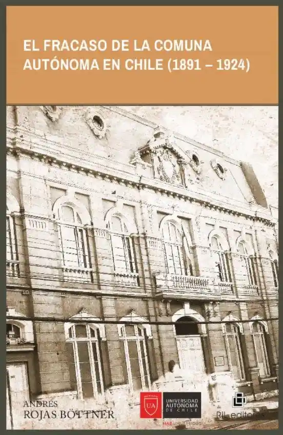 El Fracaso de la Comuna Autonoma en Chile (1891-1924)