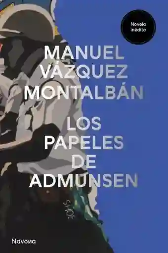 Los Papeles de Admunsen - Vazquez Montalban Manuel