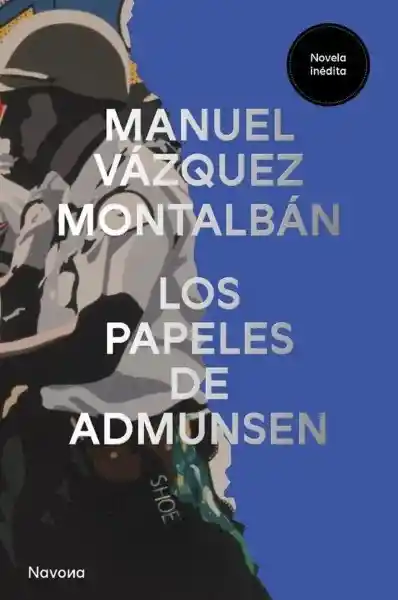 Los Papeles de Admunsen - Vazquez Montalban Manuel