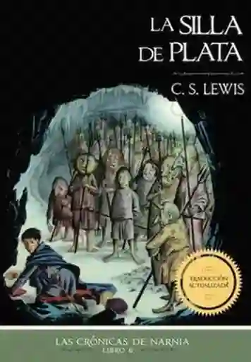 La Silla de Planeta (Las Crónicas de Narnia #6) - Lewis C. S.