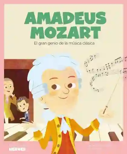 Amadeus Mozart. el Gran Genio de la Musi