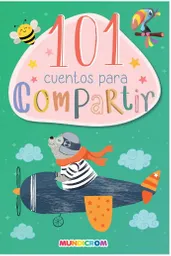 101 Cuentos Para Compartir - Mundicrom