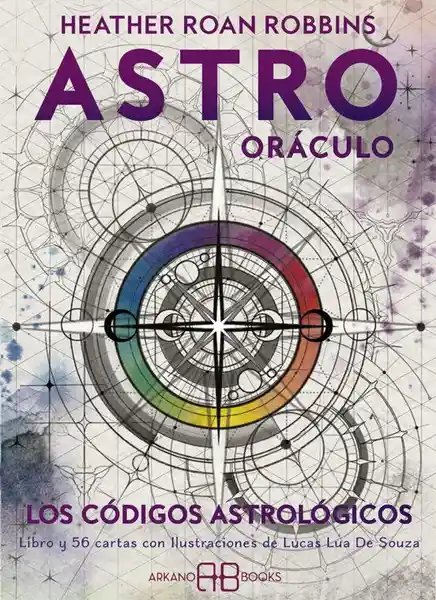 Astro Oráculo: Los Códigos Astrológicos - Roan Heather