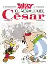 El Regalo Del César. Asterix 21