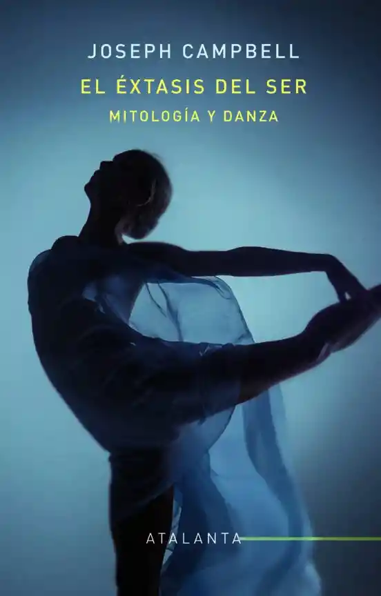 El Extasis Del Ser. Mitologia y Danza