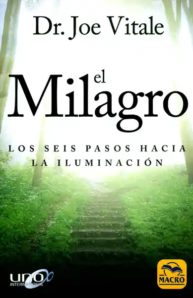 El Milagro. Los Seis Pasos Hacia la Iluminación