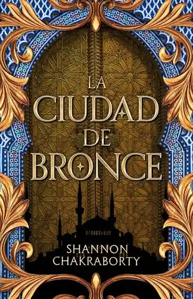 La Ciudad de Bronce - Chakraborty Shannon