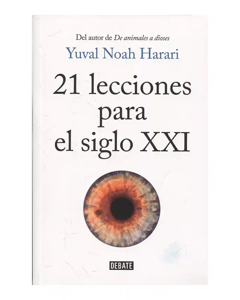21 Lecciones para el Siglo XXI - Yuval Noah Harari 