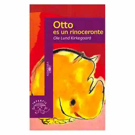 Otto es un Rinoceronte - Alfaguara Morado
