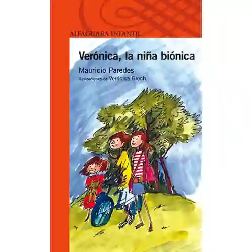 Verónica la Niña Biónica - Alfaguara Naranja