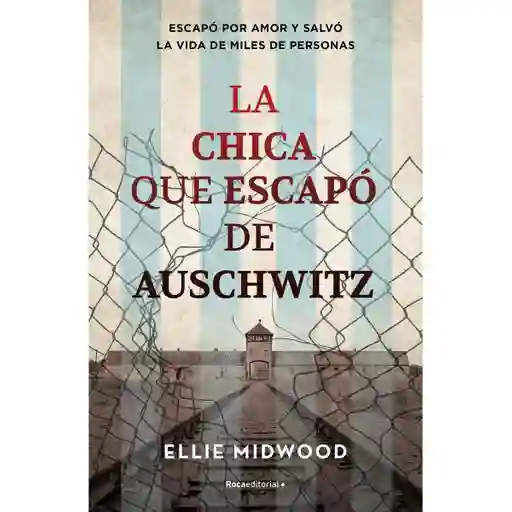 La Chica Que Escapo de Auschwitz - Mitwood Ellie