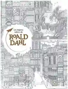 Los Mejores Relatos De Roald Dahl