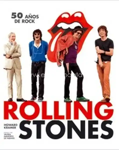 Rolling Stones 50 Años de Rock - Howard Kramer