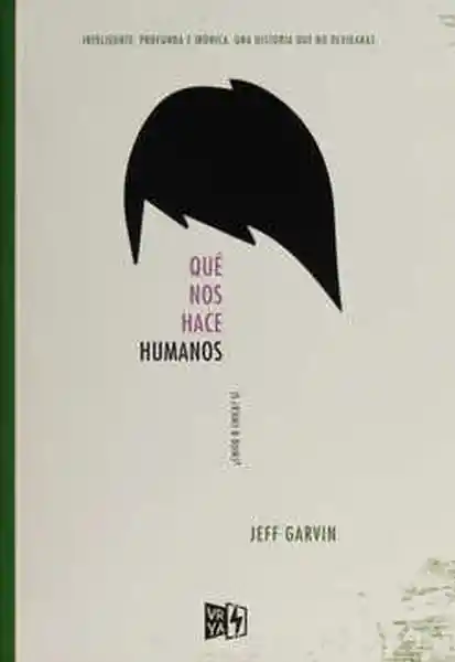 Que Nos Hace Humanos. Jeff Garvin