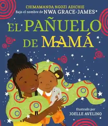 El Pañuelo de Mamá - Adichie Chimamanda